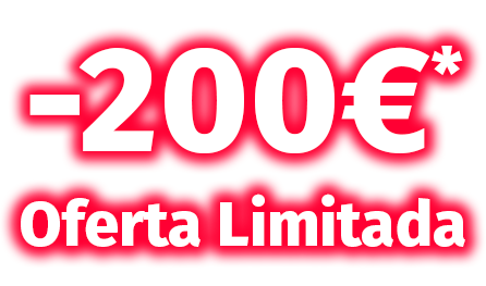 Oferta limitada -200€*